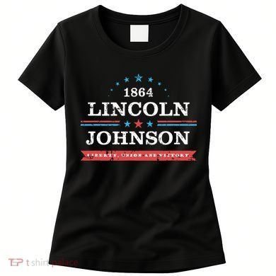 Lincoln Johnson Funny Presidential Campaign 1864 Women's T-Shirt