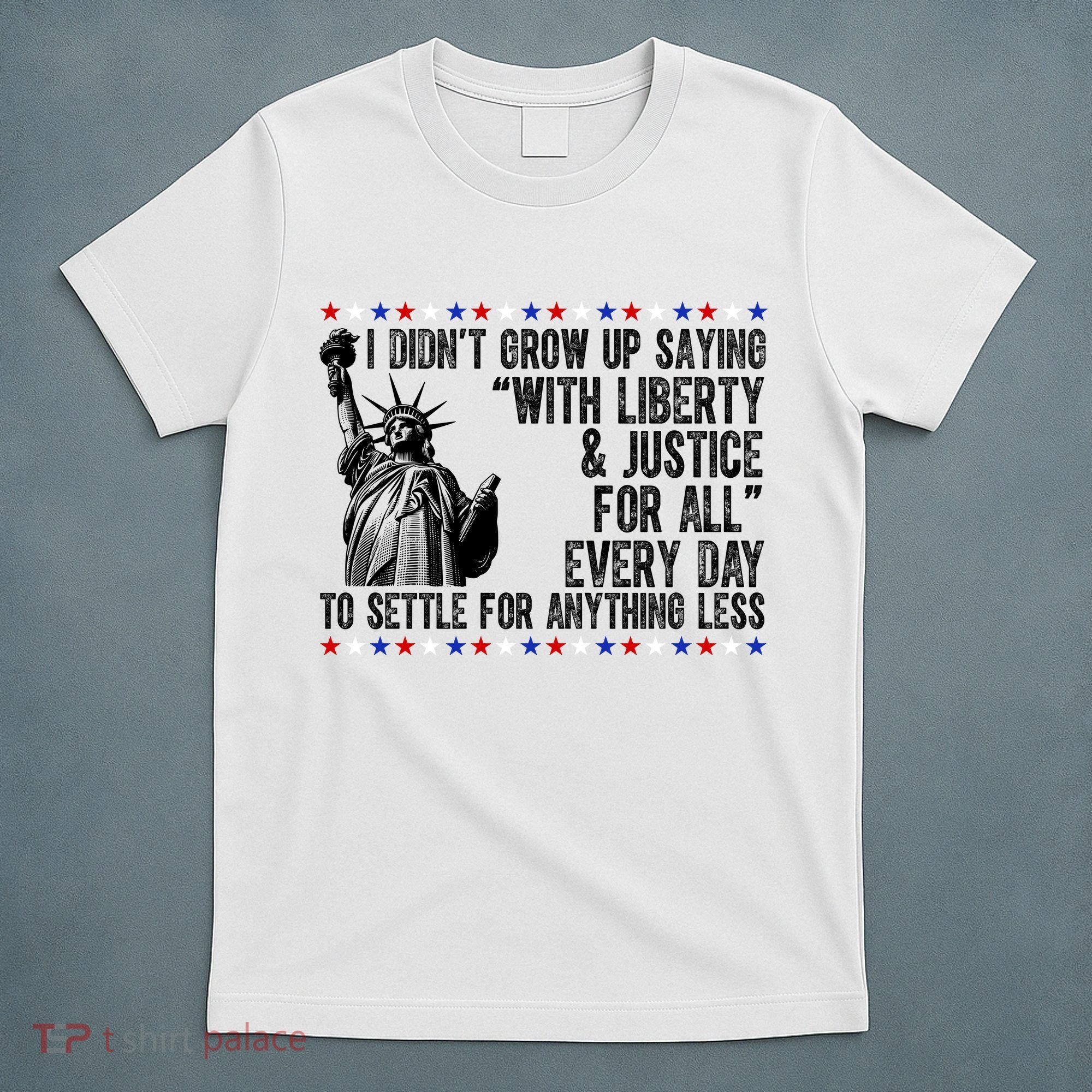 Liberty Justice For All Patriotic 4th Of July T-Shirt