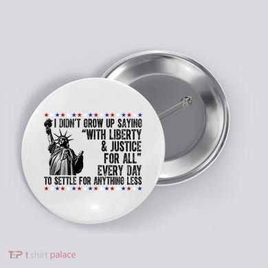 Liberty Justice For All Patriotic 4th Of July Button