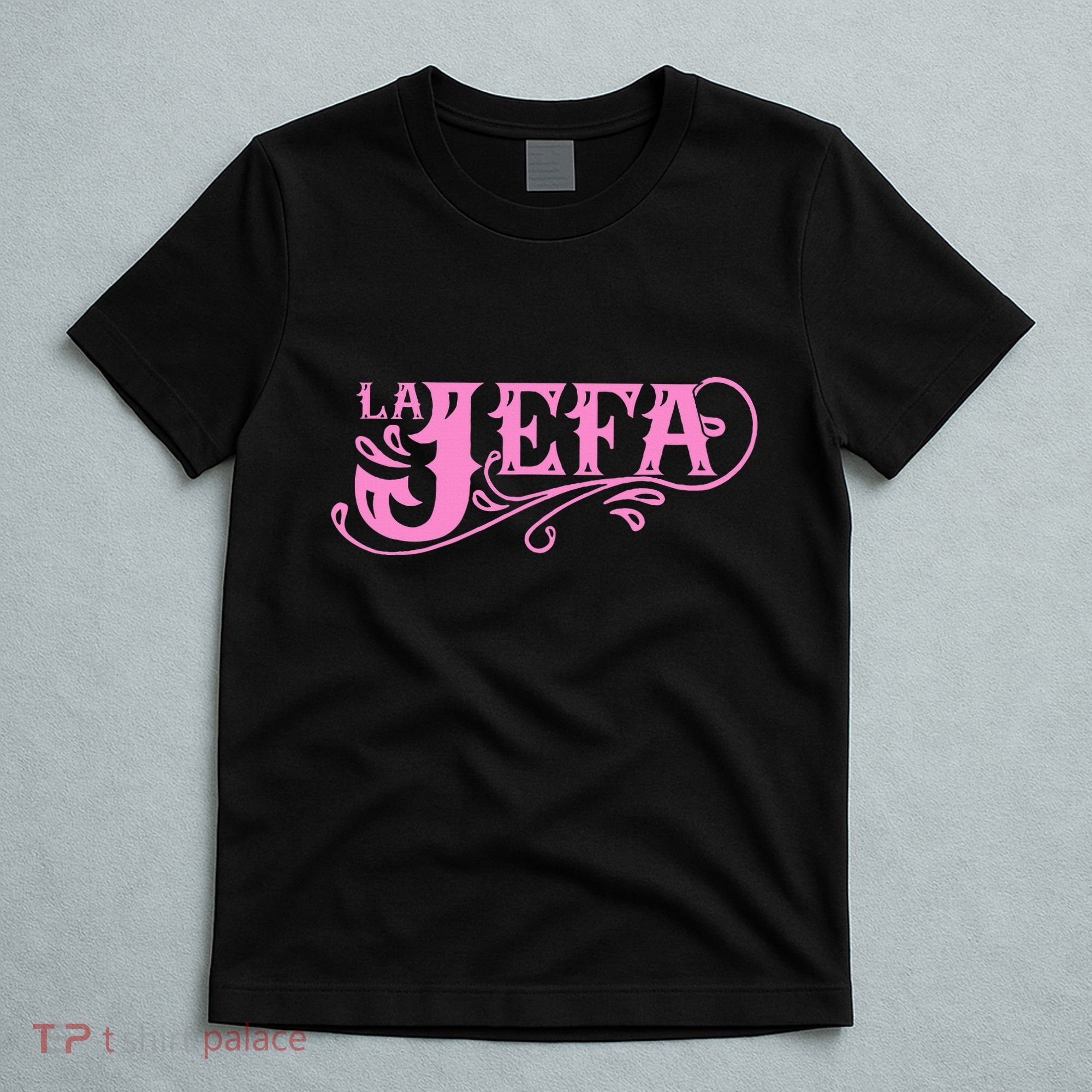 La Jefa The Boss In Spanish Funny Mexican Quote T-Shirt