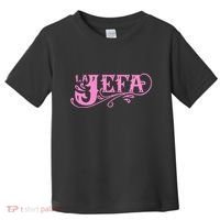 La Jefa The Boss In Spanish Funny Mexican Quote Toddler T-Shirt thumb 0