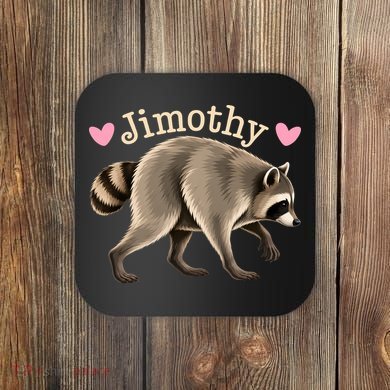 Love Jimothy The Raccoon Funny Viral Meme Coaster