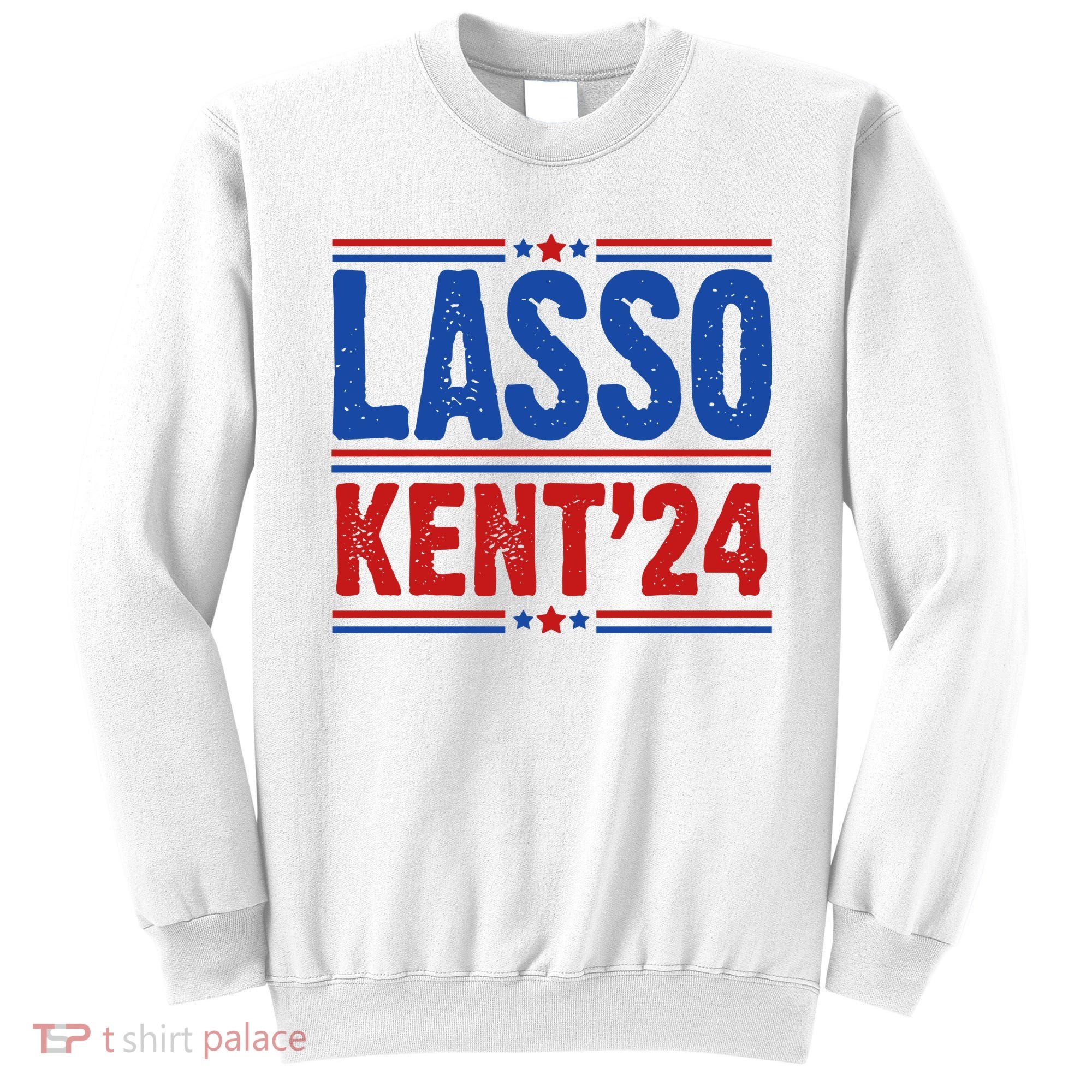 Lasso Kent 2024 Distressed Politcal Sweatshirt