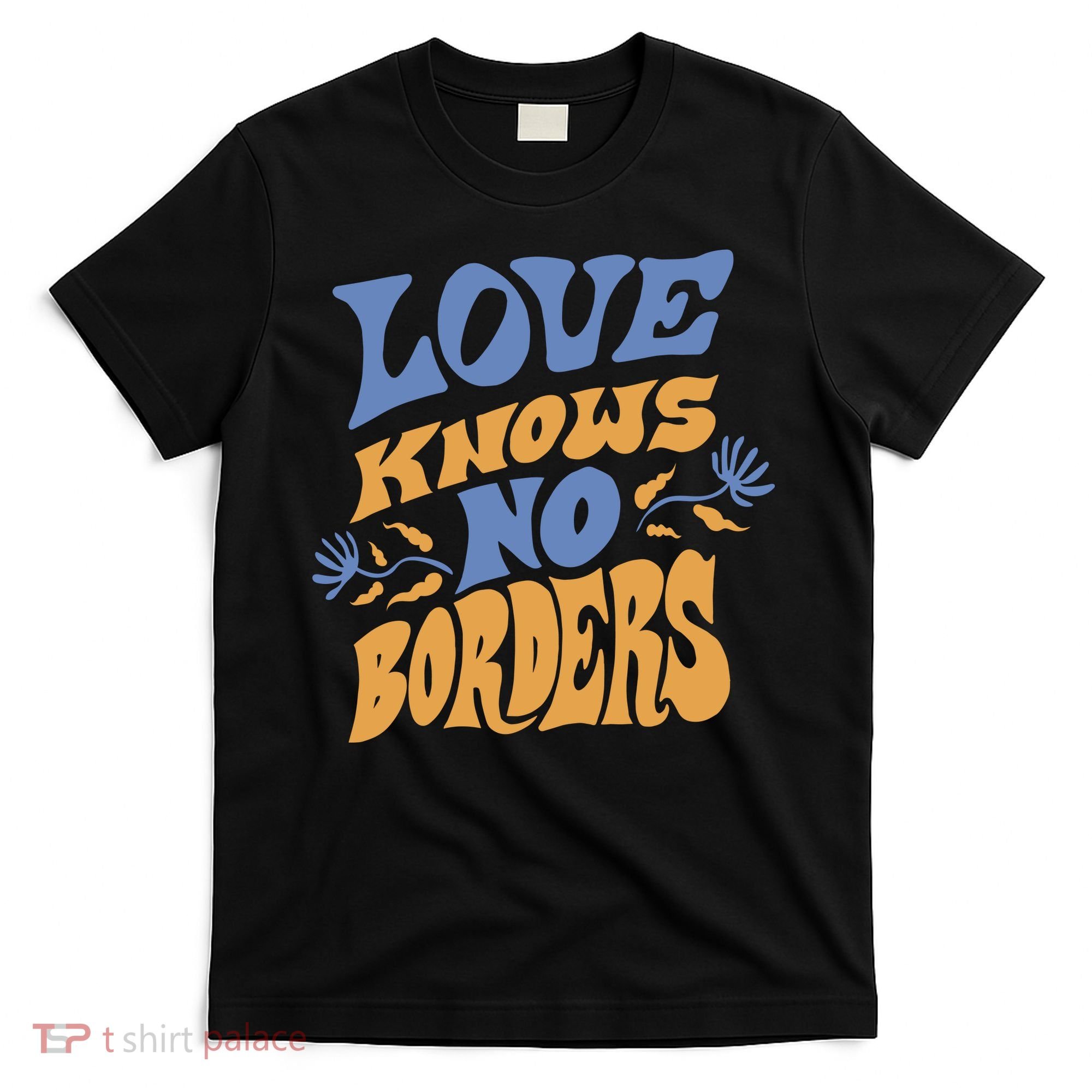 Love Knows No Borders T-Shirt