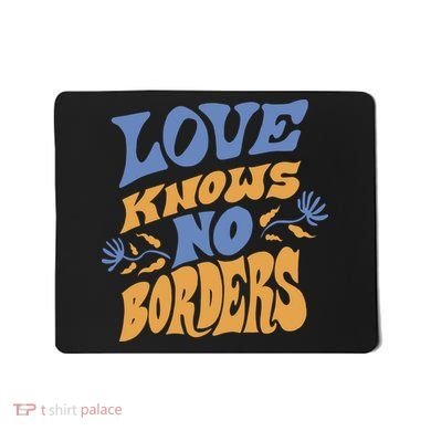Love Knows No Borders Mousepad