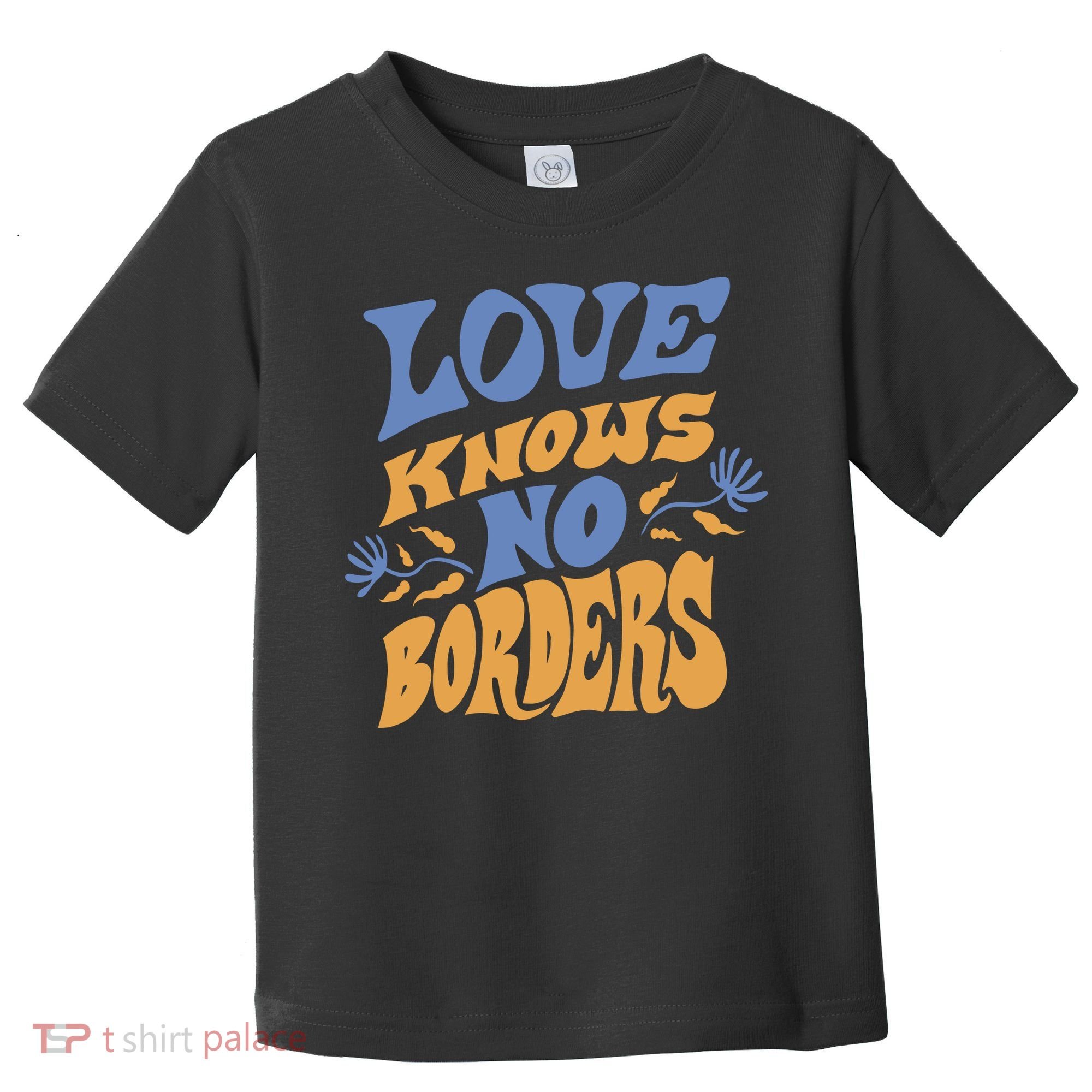 Love Knows No Borders Toddler T-Shirt