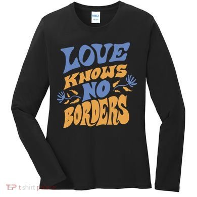 Love Knows No Borders Women's Long Sleeve Shirt