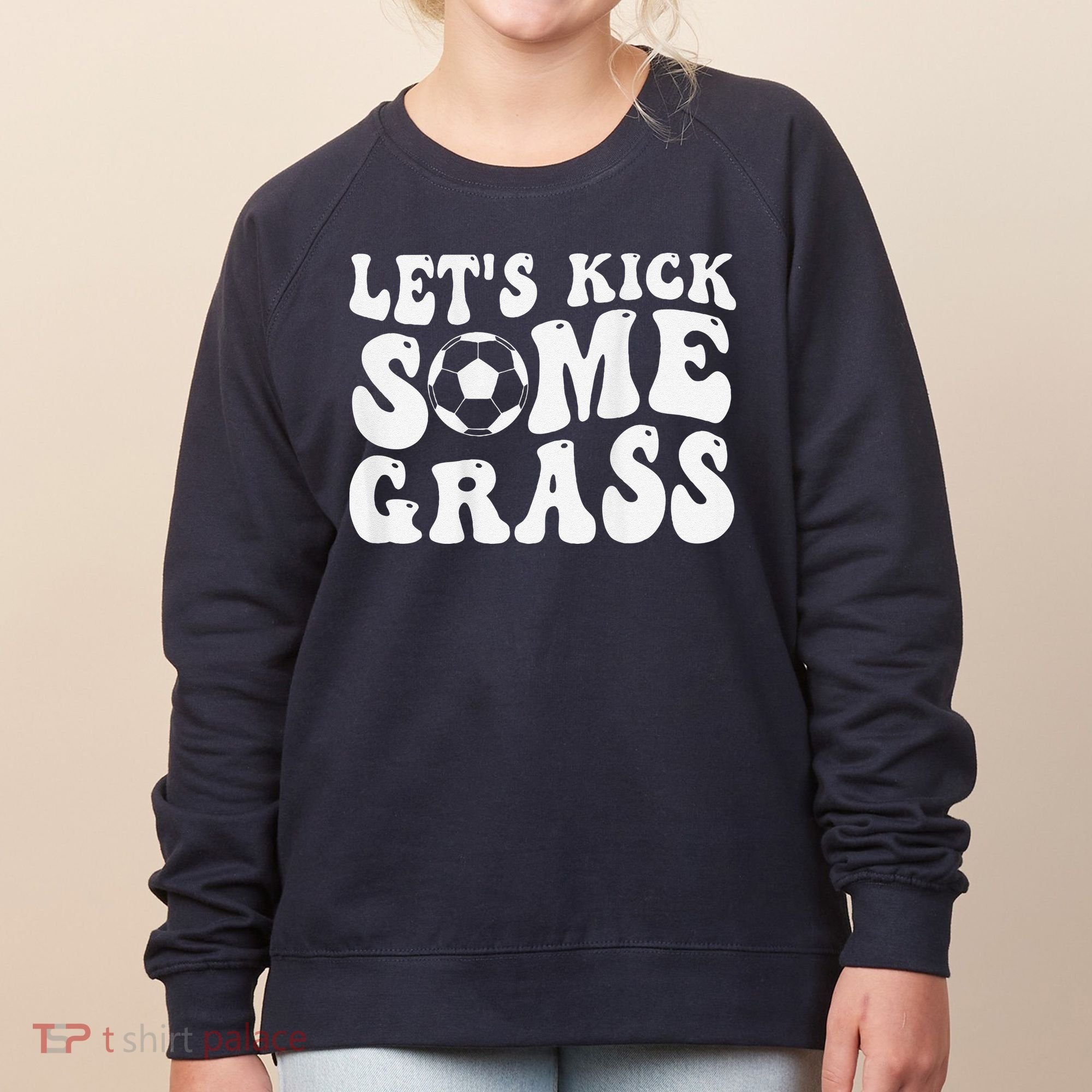 Let’S Kick Some Grass Funny Cheer Soccer Mom Women's Sweatshirt