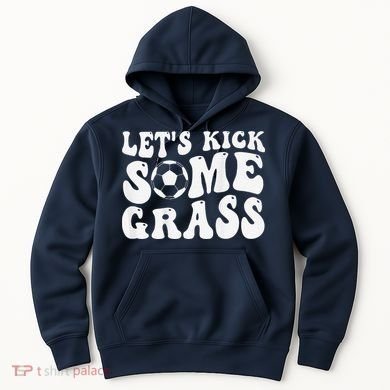 Let’S Kick Some Grass Funny Cheer Soccer Mom Hoodie
