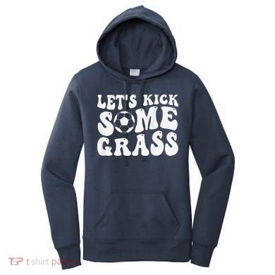 Let’S Kick Some Grass Funny Cheer Soccer Mom Women's Hoodie