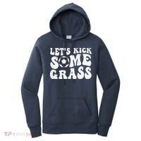 Let’S Kick Some Grass Funny Cheer Soccer Mom Women's Hoodie thumb 0