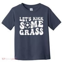 Let’S Kick Some Grass Funny Cheer Soccer Mom Toddler T-Shirt thumb 0