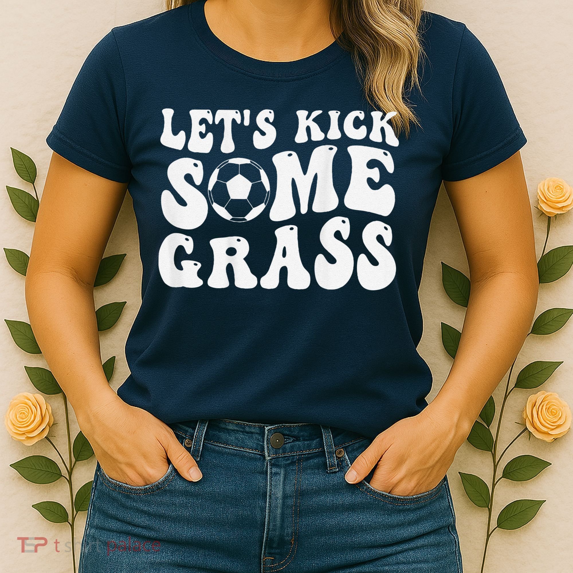Let’S Kick Some Grass Funny Cheer Soccer Mom Women's T-Shirt