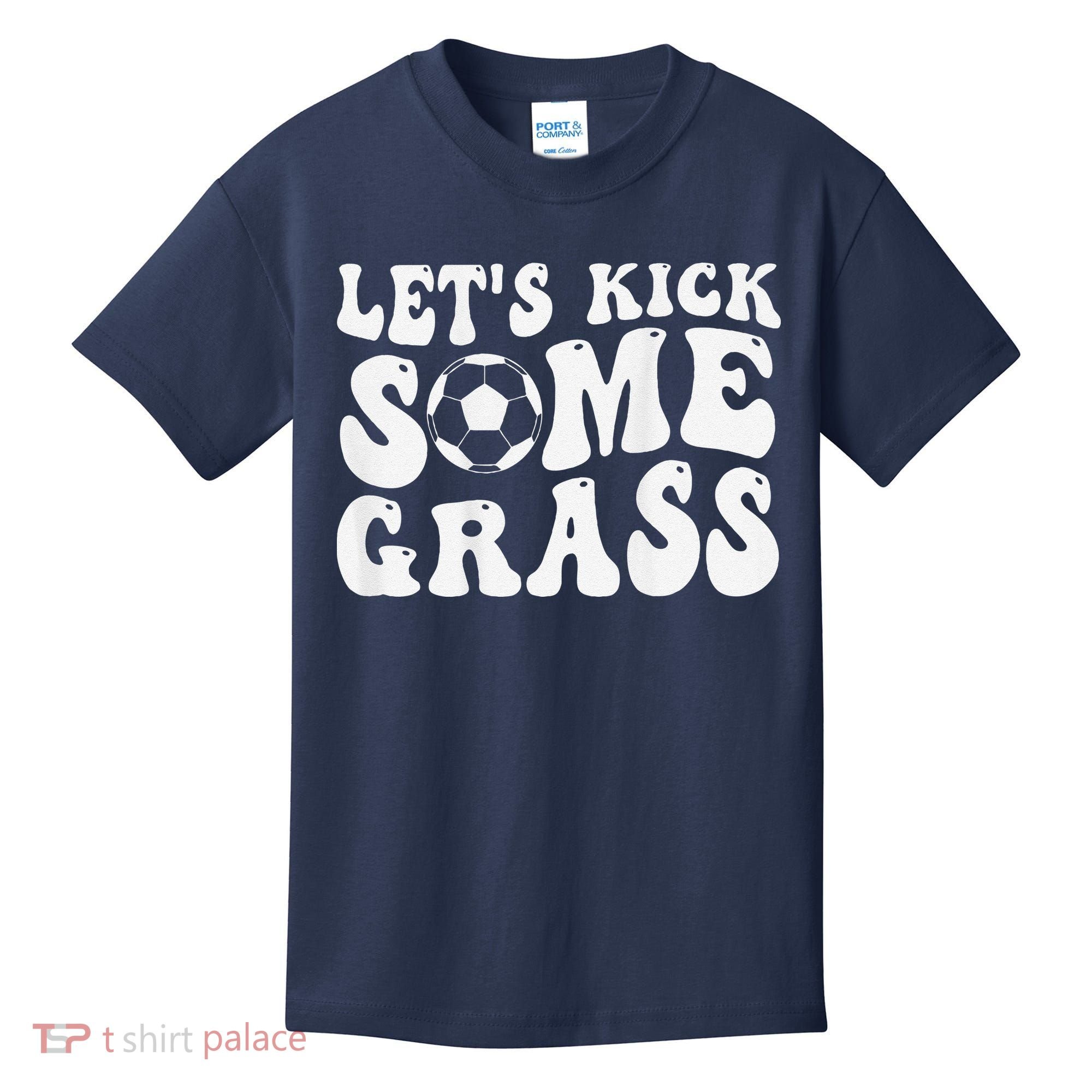Let’S Kick Some Grass Funny Cheer Soccer Mom Kids T-Shirt