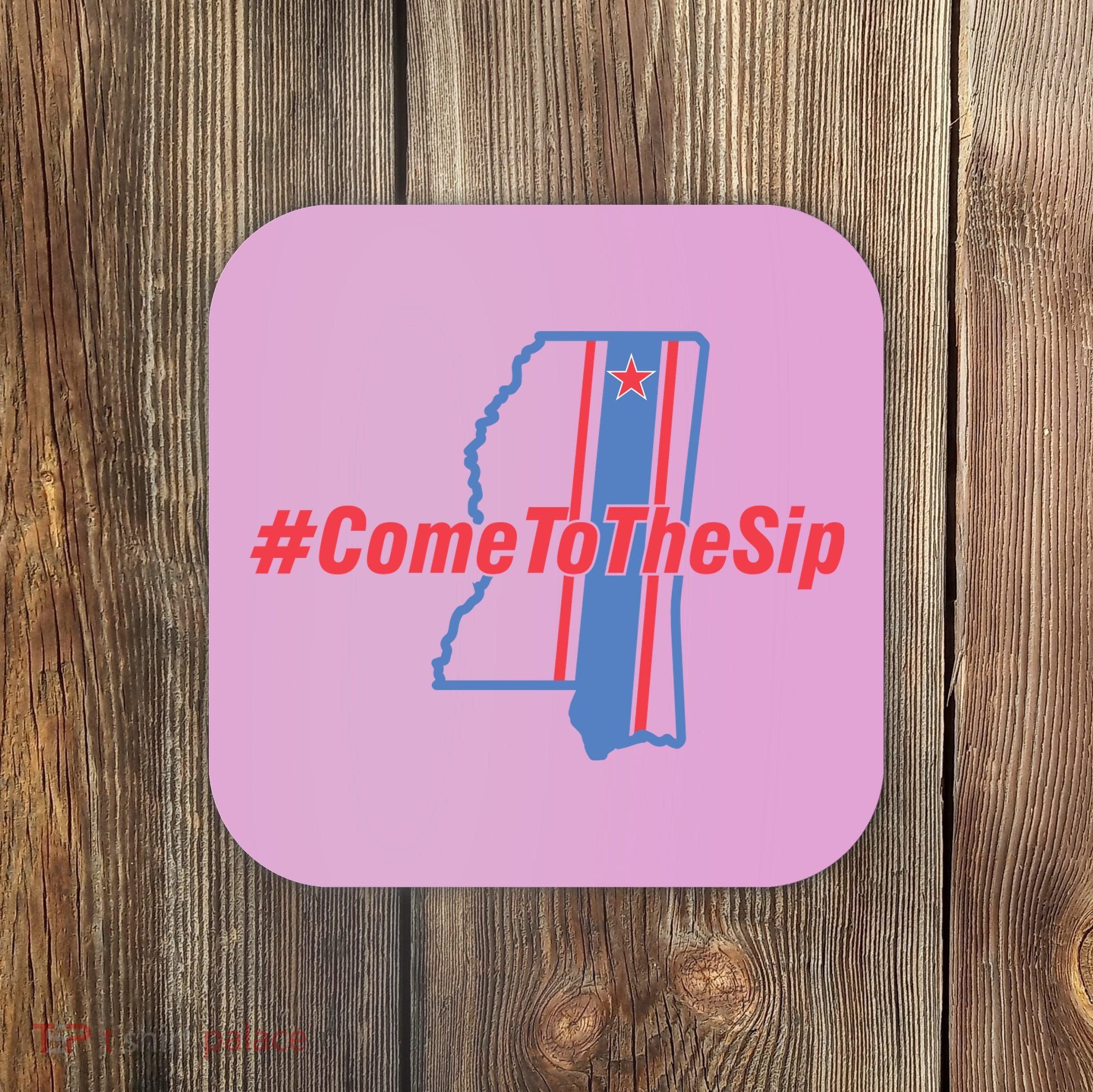 Come To The Sip Coaster