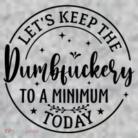 Lets Keep The Dumb F To A Minimum Today Funny Sarcastic The Baniff Cuffed Pom Beanie thumb 2