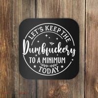 Lets Keep The Dumb F To A Minimum Today Funny Sarcastic Coaster thumb 0