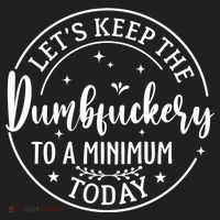 Lets Keep The Dumb F To A Minimum Today Funny Sarcastic Tumbler thumb 3