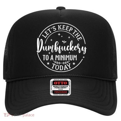Lets Keep The Dumb F To A Minimum Today Funny Sarcastic Hat