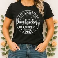 Lets Keep The Dumb F To A Minimum Today Funny Sarcastic Women's T-Shirt thumb 2