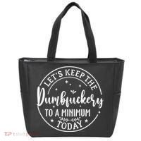 Lets Keep The Dumb F To A Minimum Today Funny Sarcastic Tote Bag thumb 0