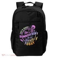 Let's Keep The Dumbfuckery To A Minimum Today Backpack thumb 0