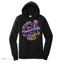 Let's Keep The Dumbfuckery To A Minimum Today Women's Hoodie thumb 0