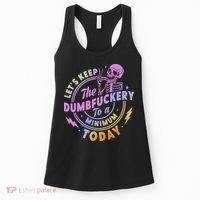 Let's Keep The Dumbfuckery To A Minimum Today Women's Tank Top thumb 0