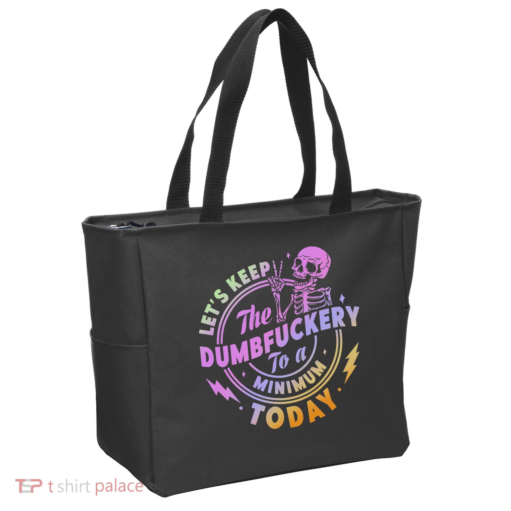Let's Keep The Dumbfuckery To A Minimum Today Tote Bag