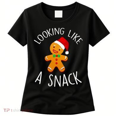 Looking Like A Snack Gingerbread Man Christmas Cookie Xmas Women's T-Shirt
