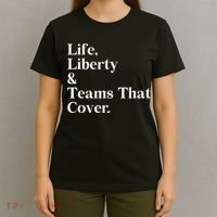 Life Liberty And Teams That Cover T-Shirt thumb 4