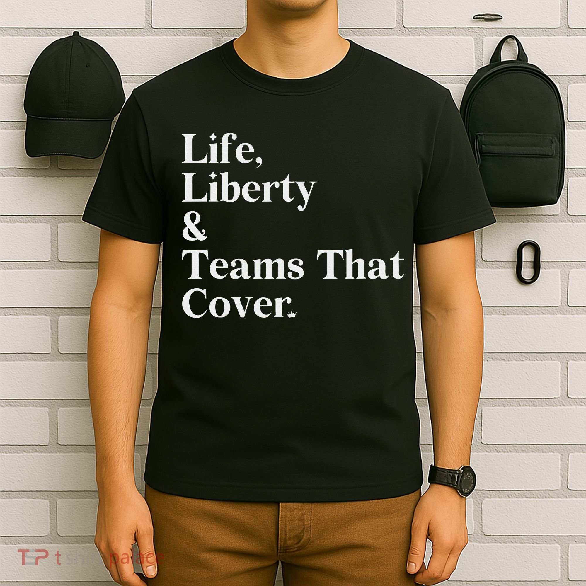 Life Liberty And Teams That Cover T-Shirt
