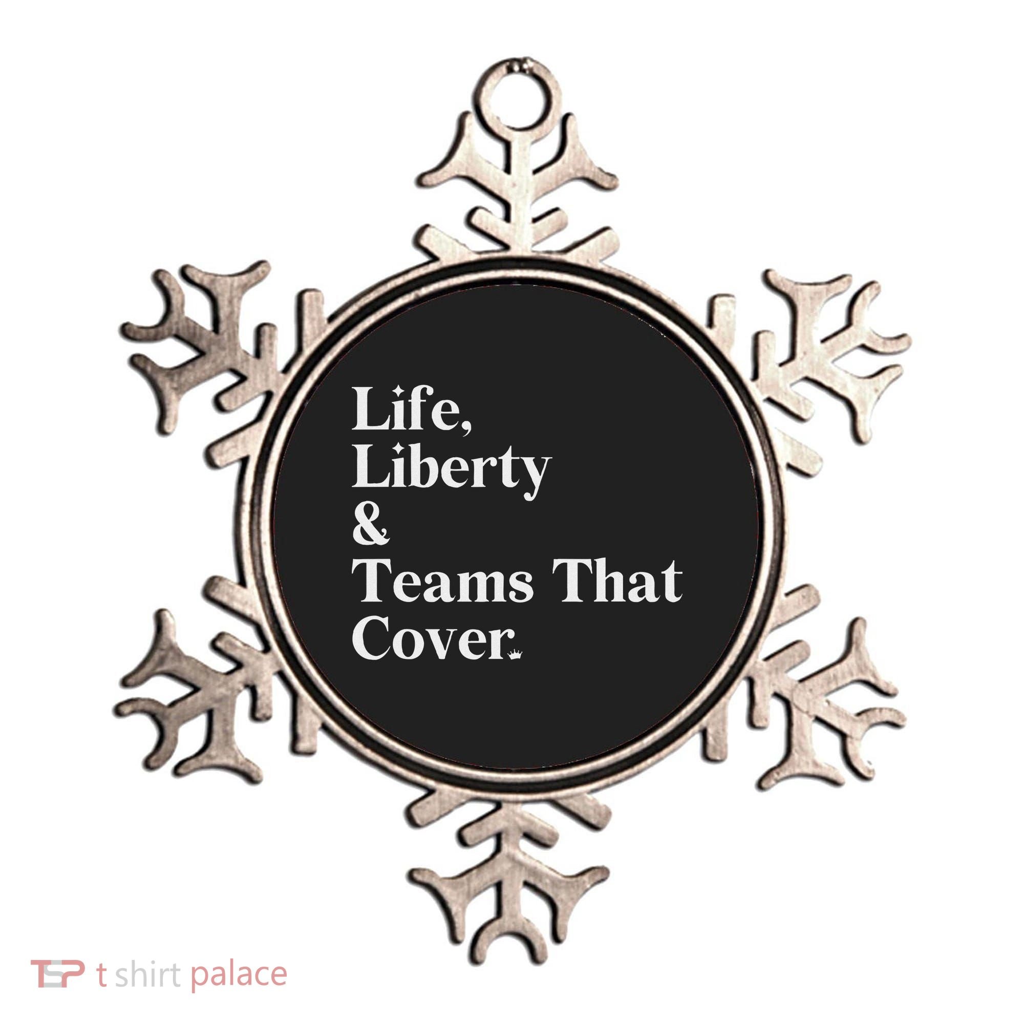 Life Liberty And Teams That Cover Ornament