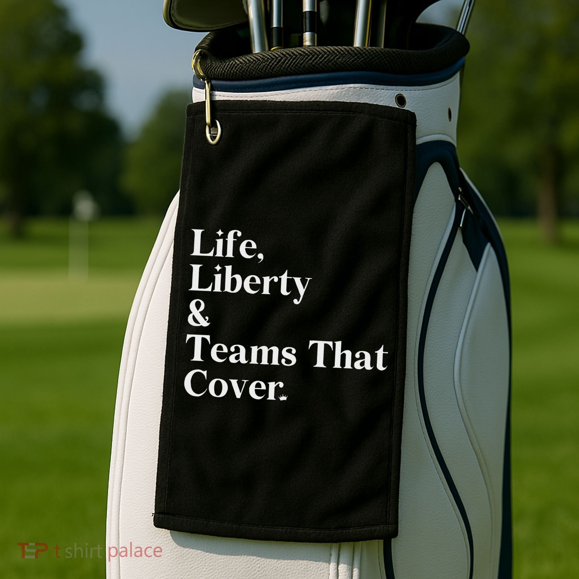 Life Liberty And Teams That Cover Golf Towel