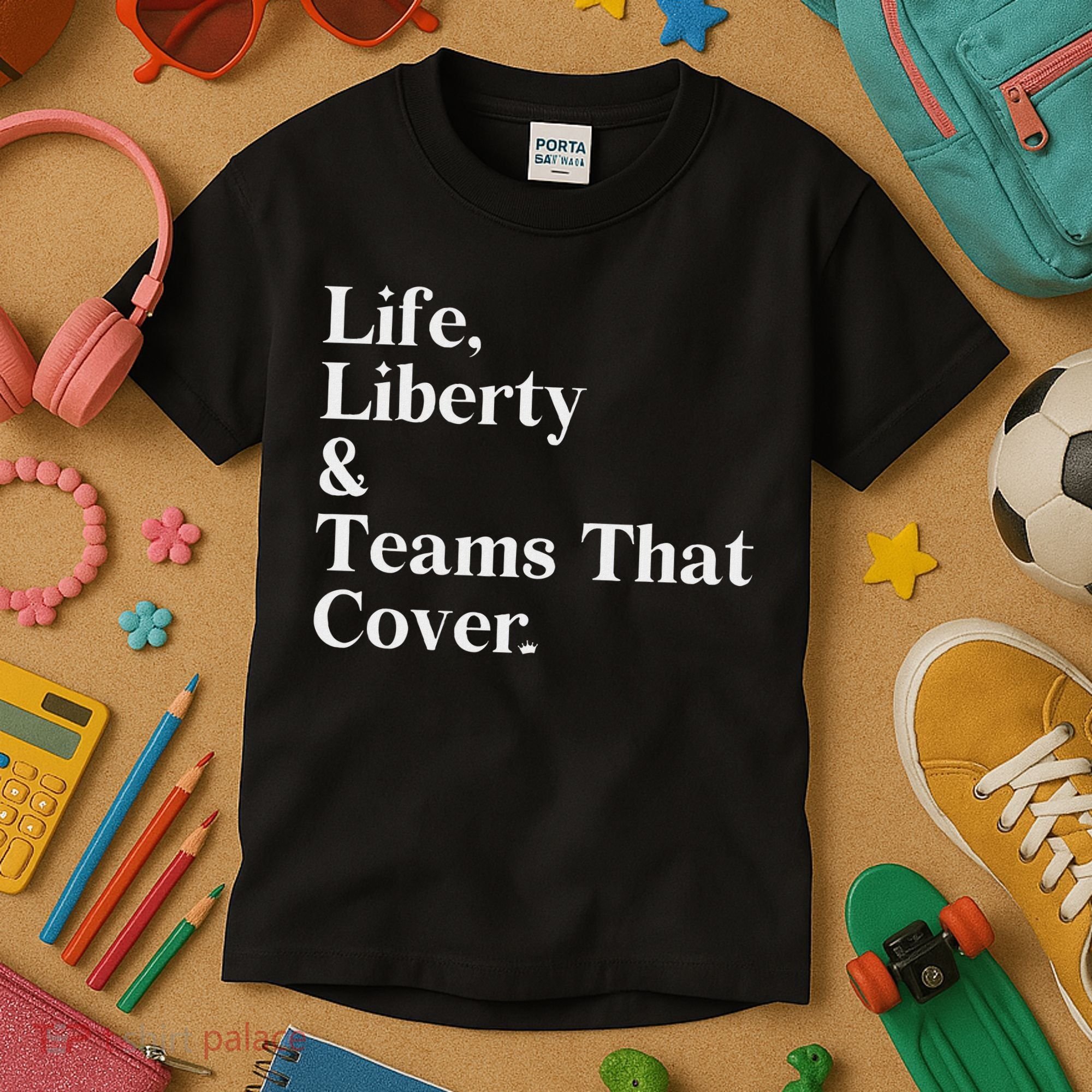 Life Liberty And Teams That Cover Kids T-Shirt