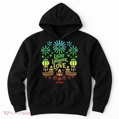 Light Laughter And Love Diwali Celebration Gift Hoodie