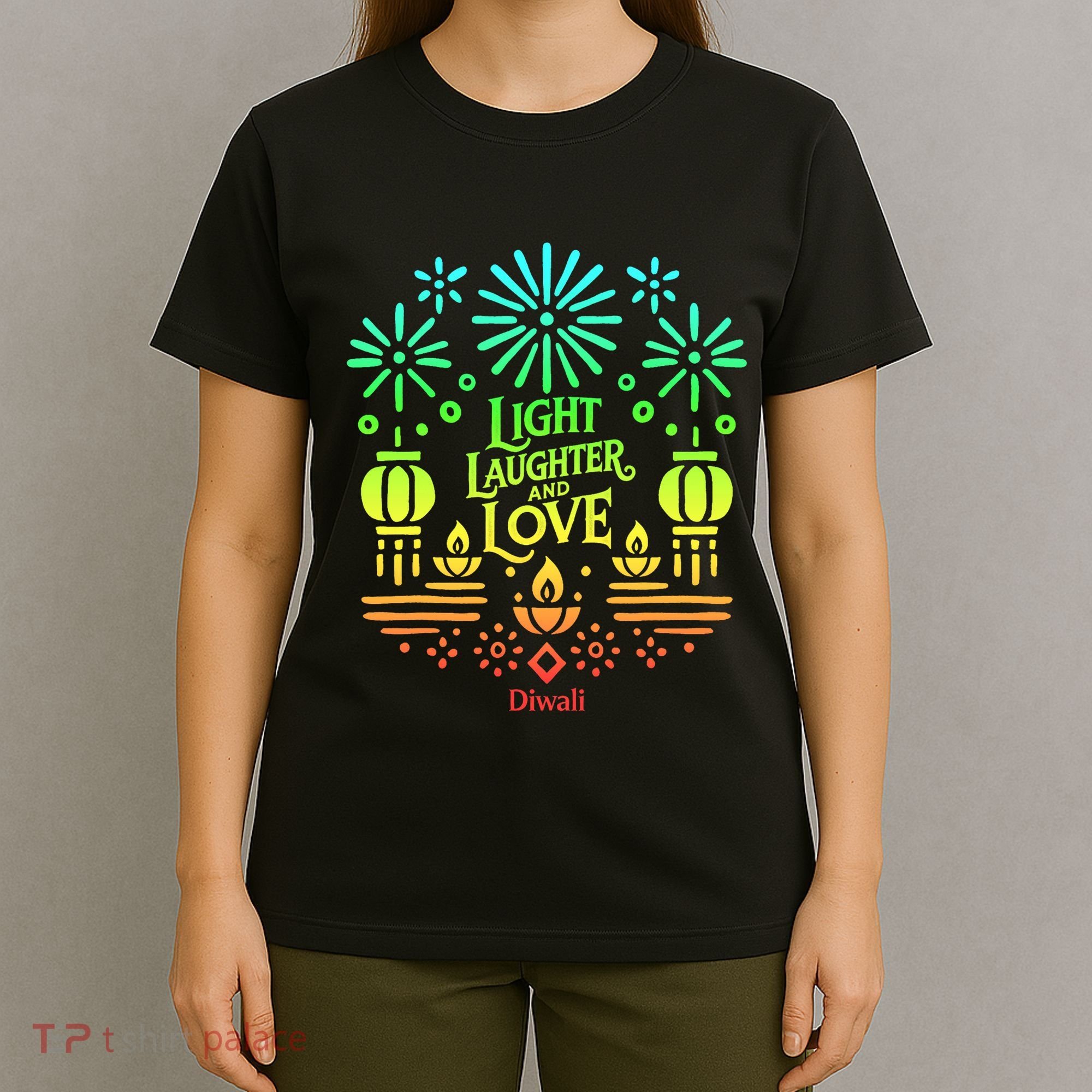 Light Laughter And Love Diwali Celebration Gift T-Shirt