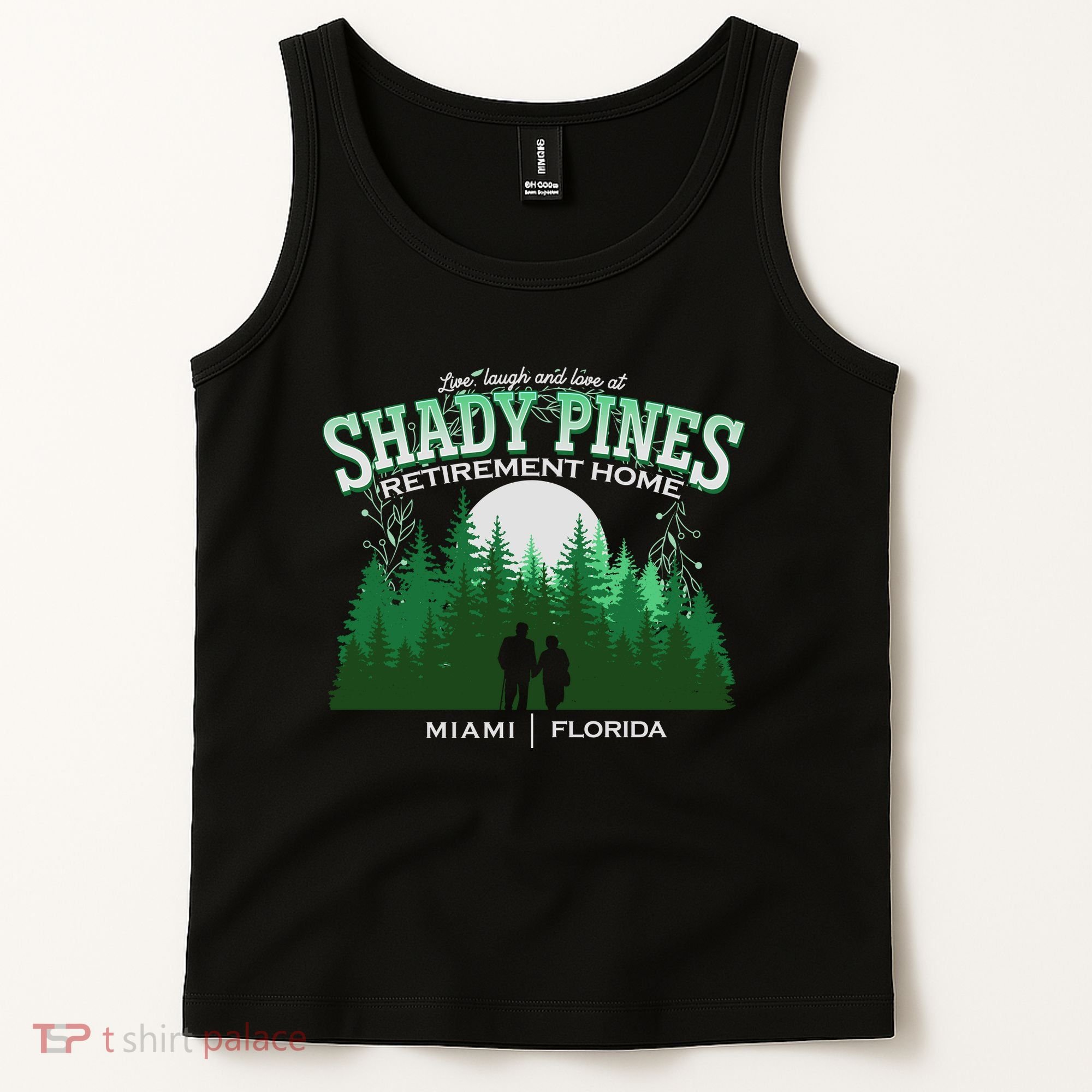 Live Laugh And Love At Shady Pines Retirement Home Miami Florida Tank Top