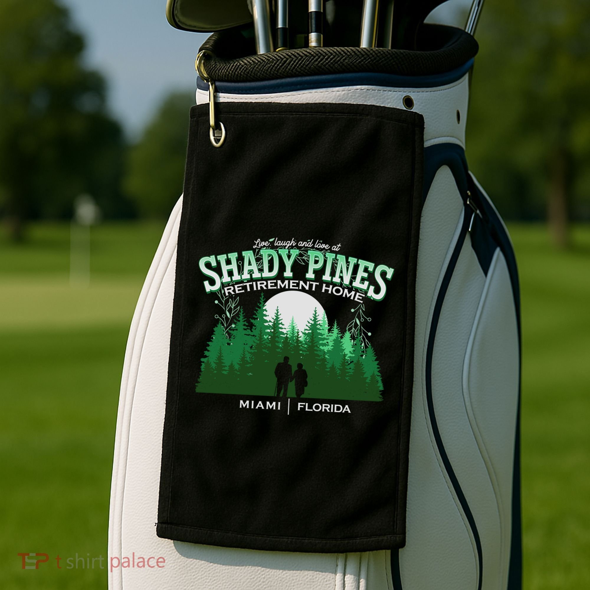 Live Laugh And Love At Shady Pines Retirement Home Miami Florida Golf Towel