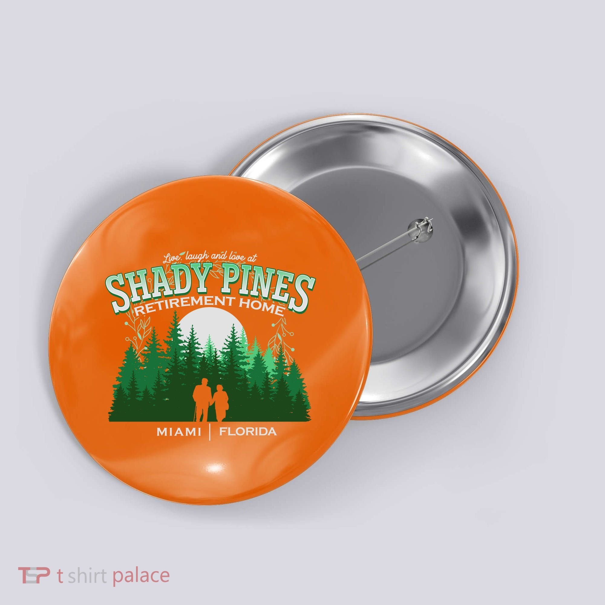 Live Laugh And Love At Shady Pines Retirement Home Miami Florida Button