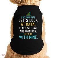 LetS Look At Data Data Science Statistics Data Analyst Doggie Tank thumb 0