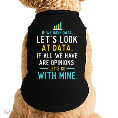 LetS Look At Data Data Science Statistics Data Analyst Doggie Tank