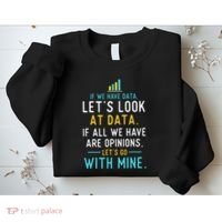 LetS Look At Data Data Science Statistics Data Analyst Sweatshirt thumb 2