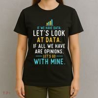 LetS Look At Data Data Science Statistics Data Analyst T-Shirt thumb 4