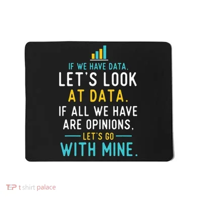 LetS Look At Data Data Science Statistics Data Analyst Mousepad