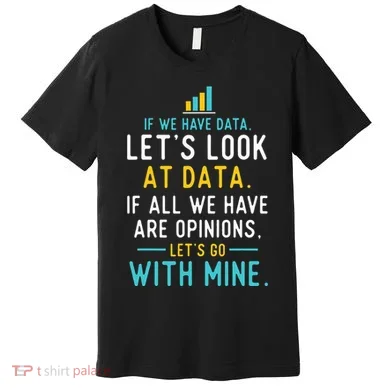 LetS Look At Data Data Science Statistics Data Analyst Premium T-Shirt
