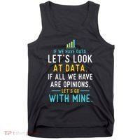 LetS Look At Data Data Science Statistics Data Analyst Tank Top thumb 0
