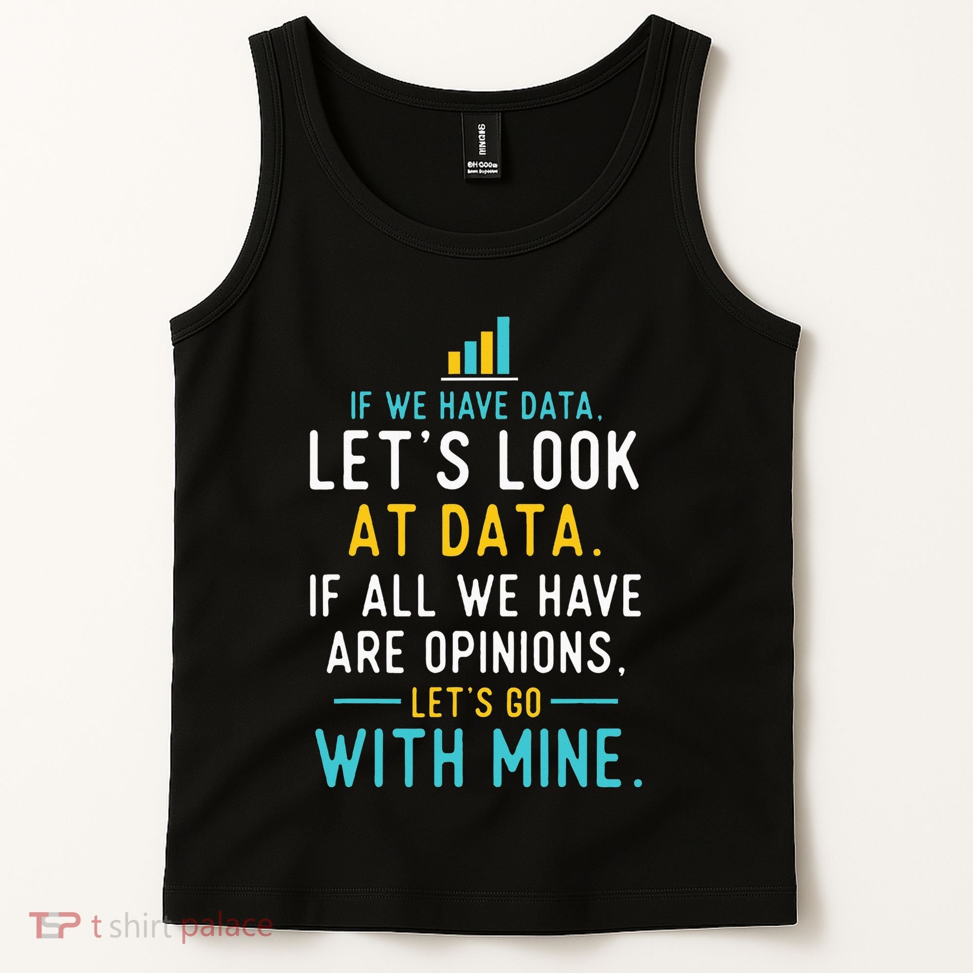 LetS Look At Data Data Science Statistics Data Analyst Tank Top