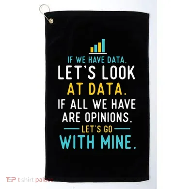 LetS Look At Data Data Science Statistics Data Analyst Golf Towel
