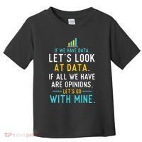 LetS Look At Data Data Science Statistics Data Analyst Toddler T-Shirt thumb 0